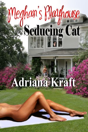 [Meghan's Playhouse 01] • Seducing Cat [Meghan's Playhouse Book 1]